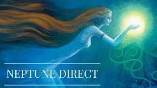 Neptune Turns Direct | Ego Alignment  | Live-stream