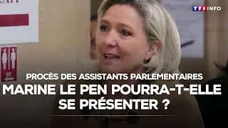 Procès des assistants parlementaires du FN : Marine Le Pen pourra-t-elle se présenter ?｜TF1 INFO