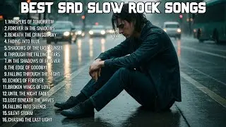 CRIES IN THE STORM 💔 BEST SAD SLOW ROCK SONGS 2025 | EMOTIONAL ROCK BALLADS PLAYLIST