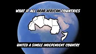 What if All Arab African Countries United A Single Country | Country Comparison | Data Duck 2.o