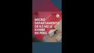 🏙️ Microdepartamento de 9.5 m2 se exhibe en Per&uacute; | Gesti&oacute;n