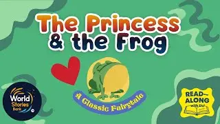 The Princess and the Frog: A Fairytale of Friendship, Promises & Transformation | Bedtime Stories