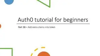 Auth0 tutorial Part18   add extra claims into token