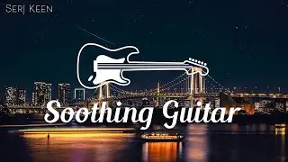 Night City Music Ambience 🏙Cityscape Background Music, Relax Guitar Studying Music Live Stream 24/7