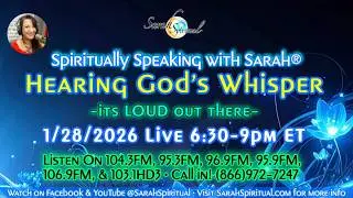 Spiritually Speaking with Sarah - Hearing God&rsquo;s Whisper &mdash; It&rsquo;s Loud Out There 1/28/26