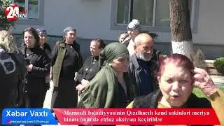 Marneuli bələdiyyəsinin Qızılhacılı kənd sakinləri meriya binası önündə etriaz aksiyası keçiriblər