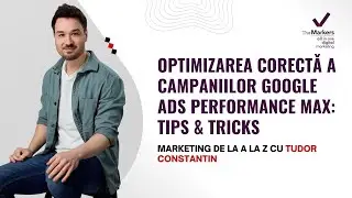 Optimizarea corectǎ a campaniilor Google Ads Performance Max: tips and tricks