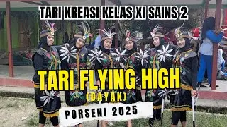 Kelas XI SAINS 2 membawakan Tari kreasi Flying High Dayak  