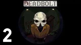 DEADBOLT (PC) - Episode 2 [1000 Year Royals pt. 1] | DEADBOLT Gameplay