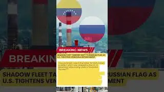 Shadow Fleet Tankers Shift to Russian Flag as U S  Tightens Venezuela Enforcement