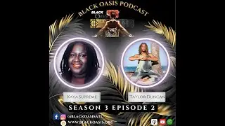 Black Oasis: Season 3 Episode 2 Taylor Duncan