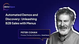 Automated Demos and Discovery: Unleashing B2B Sales with Menus | Featuring Peter Cohan