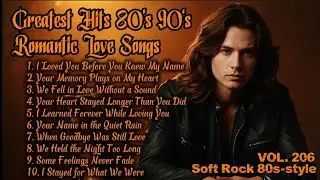Greatest Hits Romantic Love Songs 💖 Love Songs 80's 90's - Soft Rock Ballads - Playlist Vol. 206