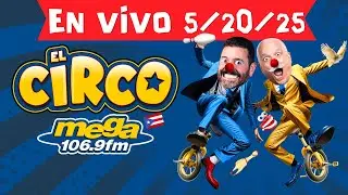 El Circo De La Mega  #ENVIVO