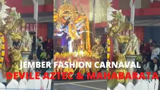 JEMBER FASHION CARNAVAL THE LEGACY DEVILE AZTEC & MAHABARATA BIKIN PENONTON TAKJUB @JFC