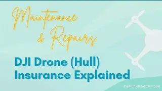 DJI Drone (Hull) Insurance Explained