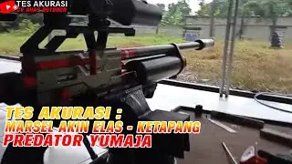TES AKURASI SENAPAN ANGIN PREDATOR YUMAJA PESANAN BOS MARSEL AKIN ELAS, KETAPANG
