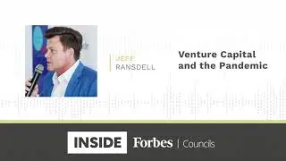 Venture Capital and the Pandemic | Jeff Ransdell, Fuel Venture Capital | Inside Forbes Councils