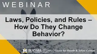 Laws, Policies, and Rules-  How Do They Change Behavior?