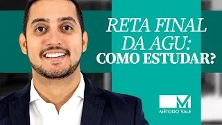 Reta final da AGU: COMO ESTUDAR?