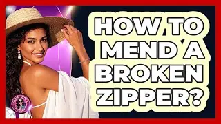 How To Mend A Broken Zipper?