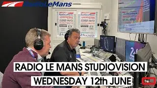 Radio Le Mans Studiovision - WEDNESDAY LIVE!