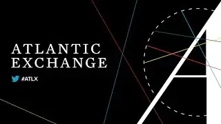 Atlantic Exchange featuring Lord Adair Turner