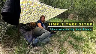Riverside Tarp Shelter | Charcuterie by the River | New to Bushcraft