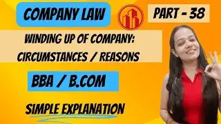 Company Law | Winding Up Of Company | Circumstances | BBA / B.COM | NEP | Part - 38 #bbabcom