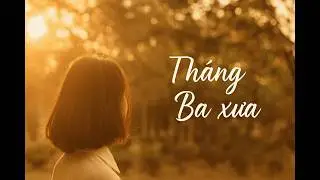 TH&Aacute;NG BA XƯA | Bản #ballad #trutinh của #Senmusic về #t&igrave;nhyeeu dịu nhẹ #nhacviet #nhachaymoingay
