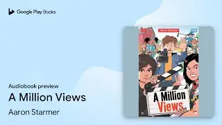 A Million Views by Aaron Starmer &middot; Audiobook preview