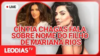 CÍNTIA CHAGAS FALA SOBRE NOME DO FILHO DE MARIANA RIOS | JORNAL DOS FAMOSOS | LeoDias TV