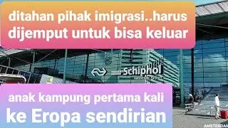 Anak kampung ditahan imigrasi pertama kali ke Eropa(Belanda)