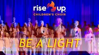 Thomas Rhett - Be A Light | Rise Up Children&rsquo;s Choir Live