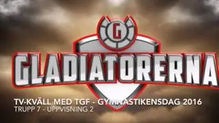 TV-kväll med TGF - Gymnastikensdag 2016, GLADIATORERNA
