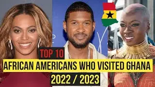 TOP 10 AFRICAN AMERICAN CELEBRITIES That Visited GHANA In 2022/2023 | DECEMBER IN GHANA || Kamma Dyn