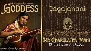 Jagajanani | Goddess | Dr Charulatha Mani