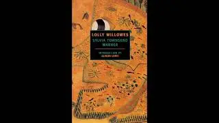 Sylvia Townsend Warner &ndash; Lolly Willowes (1926) &ndash; Part 1.2