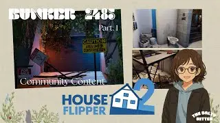 House Flipper 2 │ Bunker 2485 Job (creator content) Sandbox Gameplay │ Part. 1 │ ❀ No commentary ❀