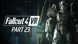 Fallout 4 VR: Возвращение потерянного груза