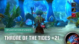 World of Warcraft: Dragonflight | Mythic Throne of the Tides +21 | Devastation Evoker