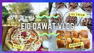 Eid Dawat at our place 😊Pizza party ❤Eid Dawat Vlog
