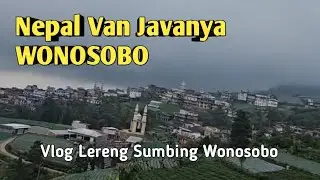 Vlog Lereng Sumbing Bagian Wonosobo, Viewnya Keren Banget 