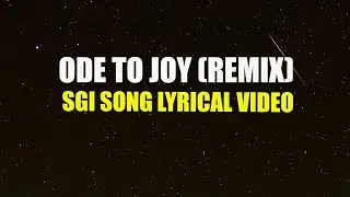 Ode to Joy (Remix) | SGI Lyrical Video Song