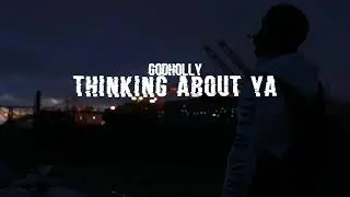 GodHolly aka Hollywood - Thinking About Ya (p. TrillBeatz)