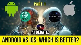 Android vs iOS: Which Smartphone Ecosystem Is Better? | ChatGPT 5 vs Gemini 3 Pro AI Debate (Part 1)