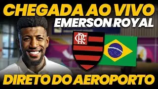 🔴 CHEGADA DE EMERSON ROYAL AO FLAMENGO!