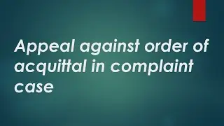 Appeal against order of acquittal in complaint case