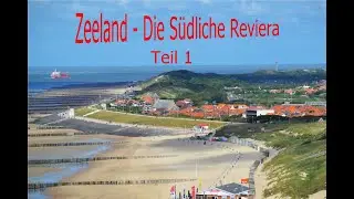 Zeeland - Die Südliche Riviera Teil 1- Zoutelande und Umgebung