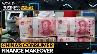 New capital rules squeeze China's consumer finance sector | World Business Watch